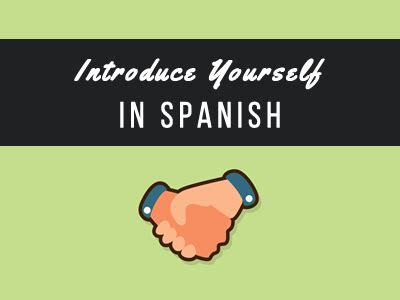 Introduce yourself in spanish es. How to Introduce Yourself in Spanish - My Daily Spanish