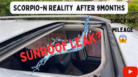 Mahindra Scorpio N Ownership Review Sunroof Leak Frist Video