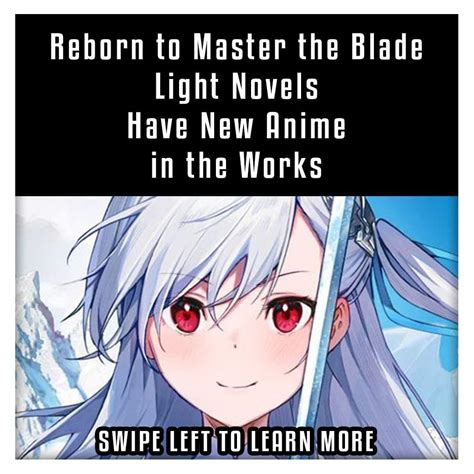 Reborn To Master The Blade Light Novel Gets Anime Anime Virtual