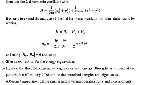 Solved Consider The 2 D Harmonic Oscillator With H Chegg Com