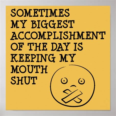 keeping my mouth shut funny posters signs sayings