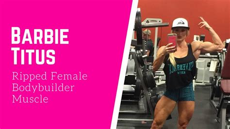 barbie titus ripped female bodybuilder muscle youtube