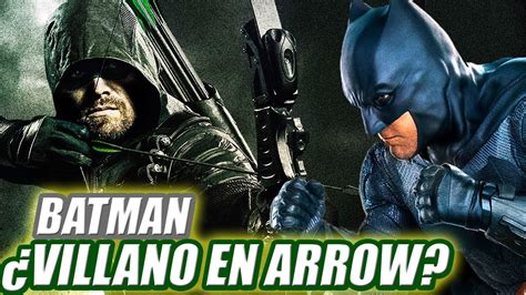 Batman Vs Green Arrow ¿bruce Wayne Como Villano En Arrow Youtube