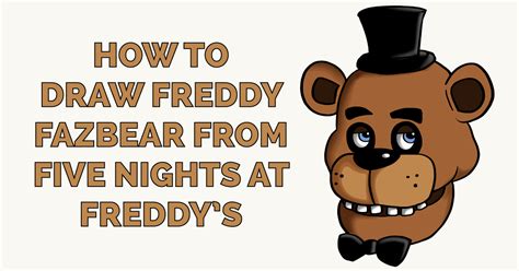 How To Draw Freddy Fazbear From Five Nights At Freddys In 2021