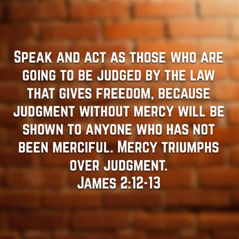 James 2 12 13 Speak And Act As Those Who Are Going To Be Judged By The
