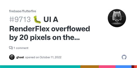 Ui A Renderflex Overflowed By Pixels On The Bottom Issue Firebase Flutterfire