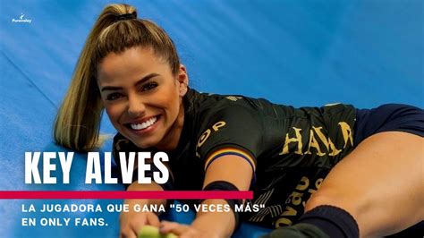 Key Alves La Jugadora Que Gana 50 Veces Más En Plataformas Digitales