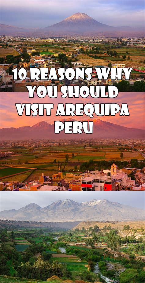 10 Reasons Why You Should Explore And Visit Arequipa Peru South