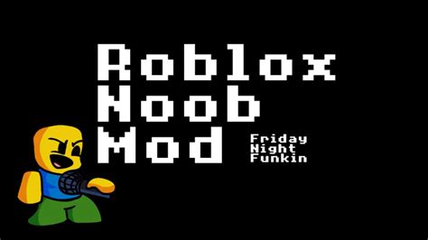 J Bug Roblox Noob Mod Friday Night Funkin Mod Youtube