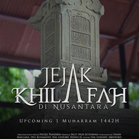 Trailer Film Jejak Khilafah Di Nusantara Dunia Menuju Khilafah