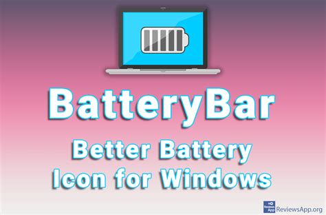 Batterybar Better Battery Icon For Windows ‐ Reviews App