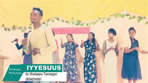Iyyesuus New Oromo Protestant Song Wodajo Temesgen 2019 Youtube