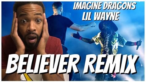 Imagine Dragons Believer Remix Ft Lil Wayne Reaction Weezy