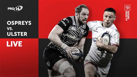 Recap Ospreys Vs Ulster Live Guinness Pro14