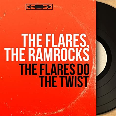 Amazon Musicでthe Flares The Ramrocksのthe Flares Do The Twist Mono