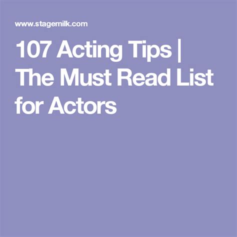 107 Acting Tips The Must Read List For Actors Acting Tips Acting
