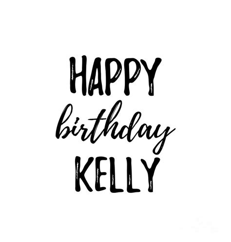 Happy Birthday Kelly Digital Art By Funny T Ideas Pixels