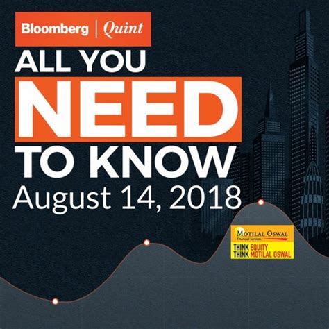 All You Need To Know On August 14 2018 By Bloombergquint Bloomberg