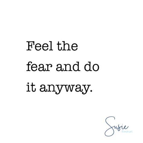 Feel The Fear And Doi It Anyway Quote From Fierce Joy By Susie