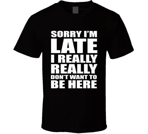 I Really Dont Want To Be Here T Shirt