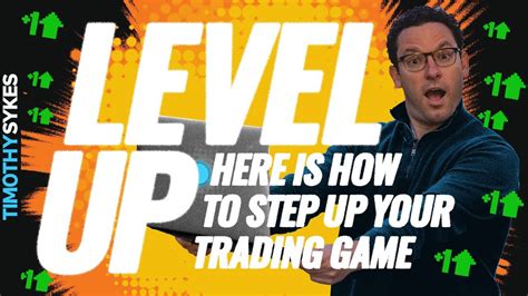 level up here s how to step up your trading game youtube