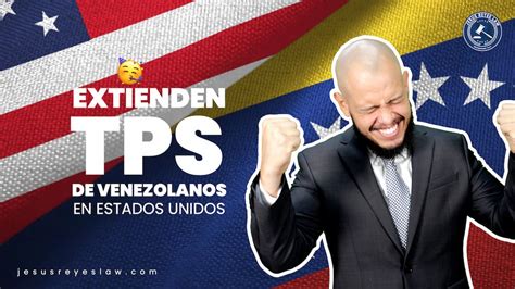 Extienden Tps Para Venezolanos En Estados Unidos Jesus Reyes Law