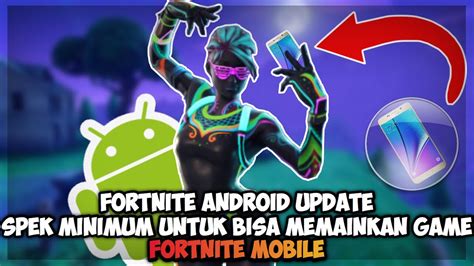 Spek Hp Untuk Fortnite Mobile