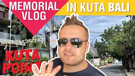 Memorial Vlog In Kuta Bali Youtube
