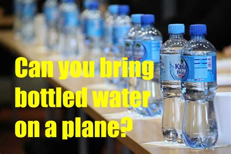 You can only consume alcohol served by the crew during the flight. Can you bring bottled water on a plane? - Travel Easier