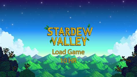 Stardew Valley Load Game For 10 Hours Youtube