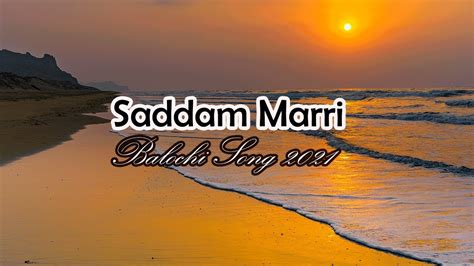 Saddam Marri Balochi Song 2021 New Balochi Song Latest Balochi