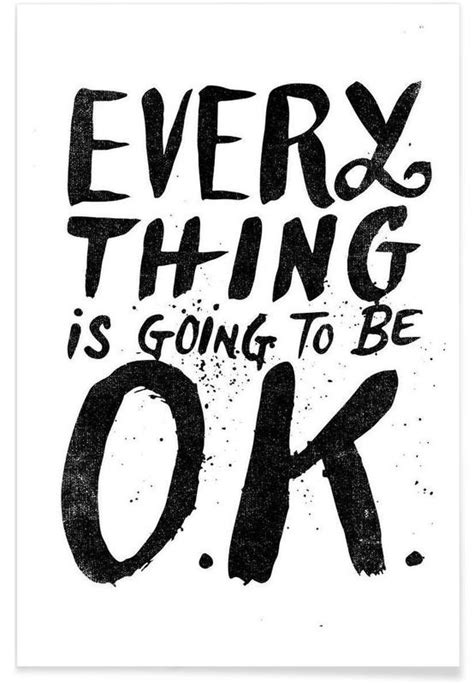 Everything Is Going To Be Ok Poster Juniqe