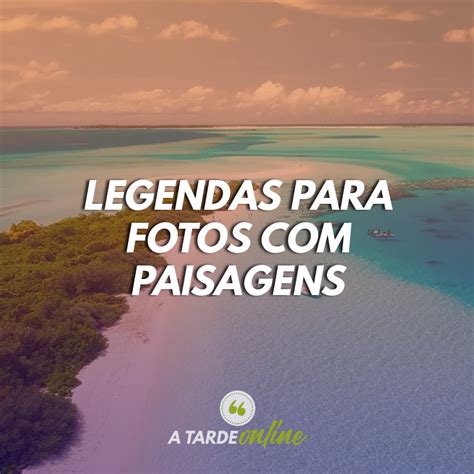 Legenda Para Foto Paisagem
