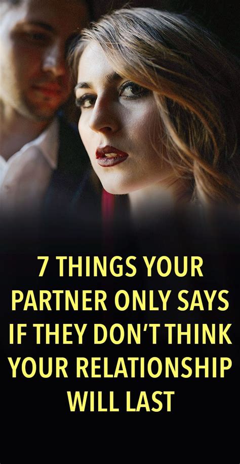 Things Your Partner Only Says If They Don T Think Your Relationship Will Last Relationship