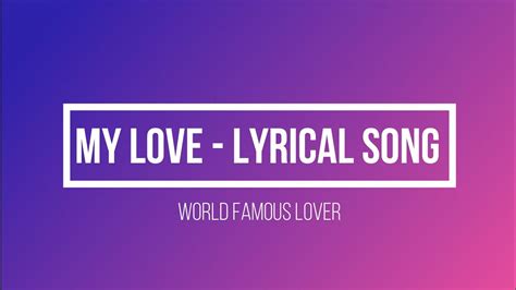 My Love Lyrics World Famous Lover Vijay Deverakonda Youtube