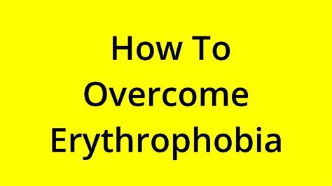 SOLVED HOW TO OVERCOME ERYTHROPHOBIA YouTube