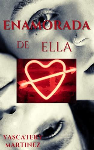 Enamorada De Ella Novela Lésbica En Español Series De Novelas De Romance Lésbico Erótico Nº 1