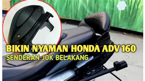 Modifikasi Honda Adv 160 Senderan Jok Belakang Adv 160 Bikin Nyaman