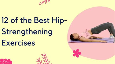 12 Of The Best Hip Strengthening Exercises That Grateful Soul