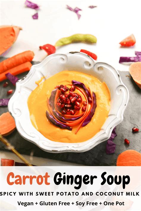 Curried Carrot And Ginger Soup With Sweet Potatoes Vegan And Detoxifying