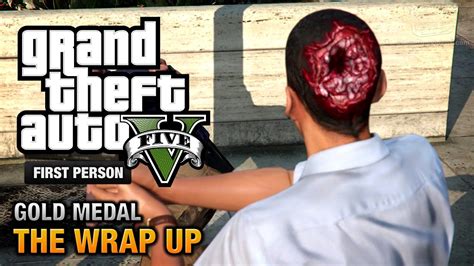4 rows · sep 02, 2020 · players who have completed the gta online tutorial and are rank 01 or higher can take part in. GTA 5 - Mission #69 - The Wrap Up [First Person Gold Medal ...