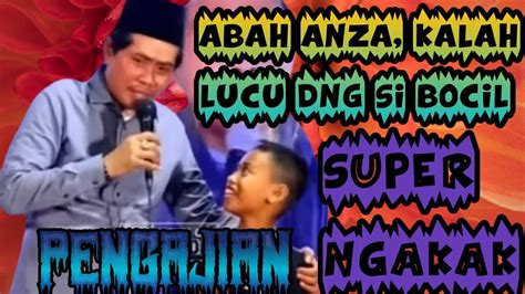 Pengajian Anwar Zahit Terbaru Kelucuan Si Bocil Membuat Vidio Viral