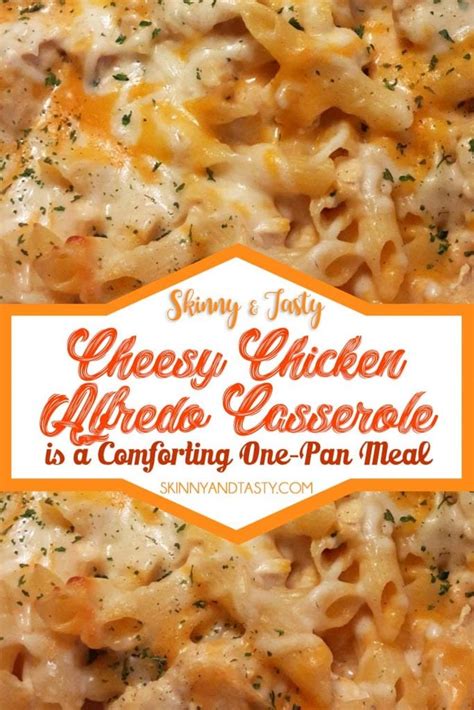 Cheesy Chicken Alfredo Casserole Is A Comforting One Pan Meal