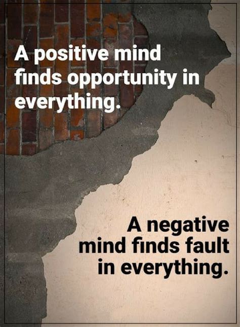 Quotes A Positive Mind Finds Opportunity In Everything A Negative Mind