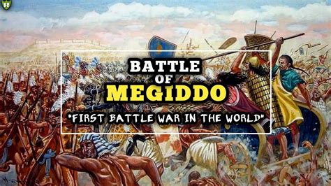 Battle Of Megiddo The First Battle Recorded In History Youtube