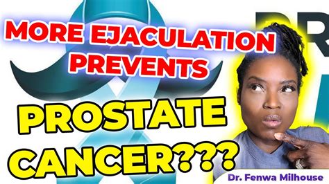 Does Ejaculation Reduces Risk Of Prostate Cancer Dr Milhouse Youtube
