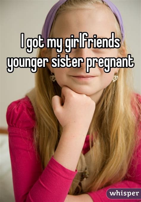 I Got My Girlfriends Younger Sister Pregnant
