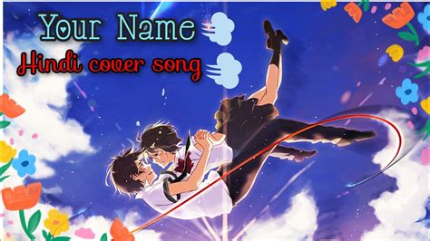 Suzume No Tojimari Nanoka Hara Full Song Hindi Cover Your Name Hindi