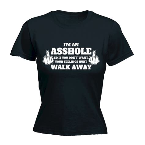 Im An Asshole Walk Away Womens T Shirt Tee Rude Offensive Funny Mothers Day Gift Loose Short
