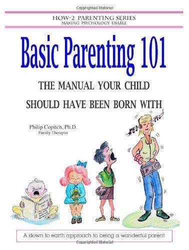Basic Parenting 101: The Manual Your Child Should Have ...